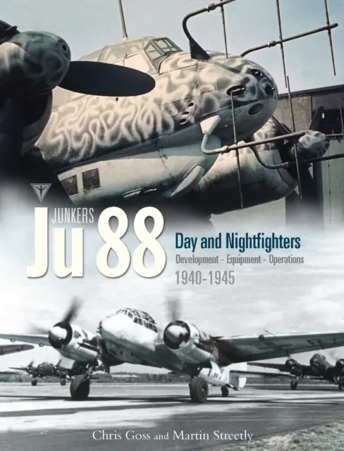 Junkers Ju 88 Zväzok 3 - Vývoj, vybavenie a operácie 1940-1945 - Junkers Ju 88 Volume 3 - Development, Equipment and Operations 1940-1945