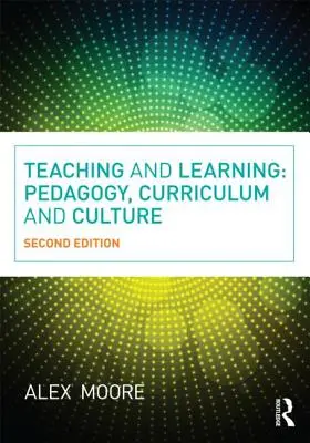 Vyučovanie a učenie: Pedagogika, učebné osnovy a kultúra - Teaching and Learning: Pedagogy, Curriculum and Culture