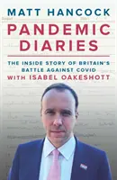 Pandemické denníky - Vnútorný príbeh boja Británie proti Covidu - Pandemic Diaries - The inside story of Britain's battle against Covid
