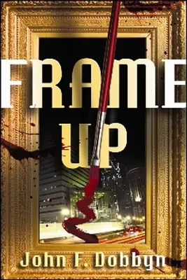 Frame-Up: Knight and Devlin Thrillervolume 2 - Frame-Up: A Knight and Devlin Thrillervolume 2