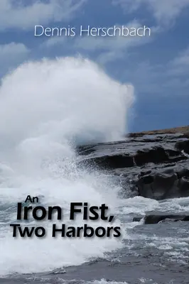 Železná päsť, dva prístavy: 5. zväzok - An Iron Fist, Two Harbors: Volume 5