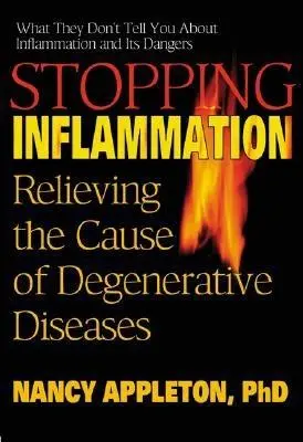 Zastavenie zápalu: Zmiernenie príčiny degeneratívnych ochorení - Stopping Inflammation: Relieving the Cause of Degenerative Diseases