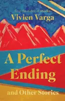Dokonalý koniec a iné príbehy - Perfect Ending and Other Stories