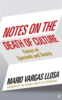 Poznámky o smrti kultúry - Eseje o spektákle a spoločnosti - Notes on the Death of Culture - Essays on Spectacle and Society