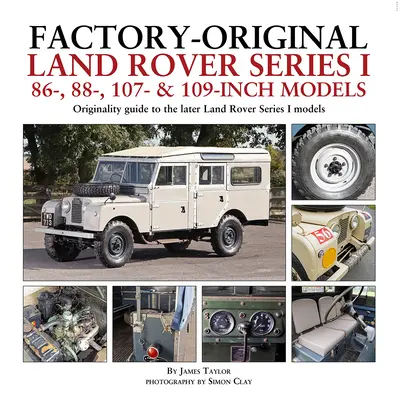 Továrenské originály Land Roveru série I 86-, 88-, 107- a 109-palcových modelov - Factory-Original Land Rover Series I 86-, 88-, 107- & 109-Inch Models