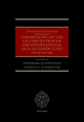 Schlechtriem & Schwenzer: Komentár k Dohovoru OSN o medzinárodnej kúpe tovaru (Cisg) - Schlechtriem & Schwenzer: Commentary on the Un Convention on the International Sale of Goods (Cisg)