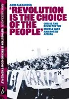 Revolúcia je voľbou ľudu - Kríza a vzbura na Blízkom východe a v severnej Afrike - Revolution Is The Choice Of The People - Crisis and Revolt in the Middle East & North Africa