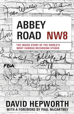 Abbey Road - Príbeh najslávnejšieho nahrávacieho štúdia na svete (s predslovom Paula McCartneyho) - Abbey Road - The Inside Story of the World's Most Famous Recording Studio (with a foreword by Paul McCartney)