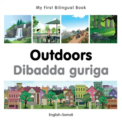 Moja prvá dvojjazyčná kniha-Vonku (anglicko-somálsky) - My First Bilingual Book-Outdoors (English-Somali)