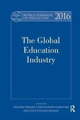 Svetová ročenka vzdelávania 2016: Svetový vzdelávací priemysel - World Yearbook of Education 2016: The Global Education Industry