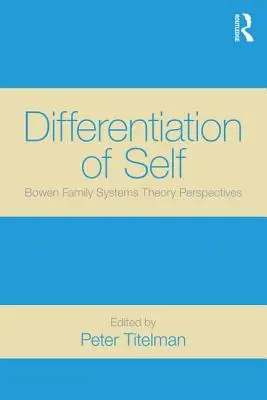 Diferenciácia seba samého: perspektívy Bowenovej teórie rodinných systémov - Differentiation of Self: Bowen Family Systems Theory Perspectives