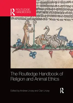 Routledge Handbook of Religion and Animal Ethics - The Routledge Handbook of Religion and Animal Ethics