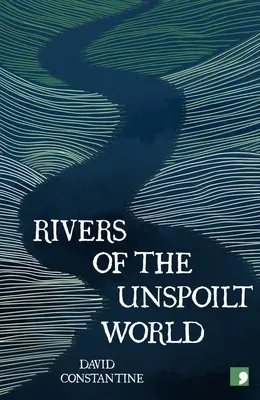 Rieky nedotknutého sveta - Rivers of the Unspoilt World