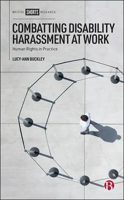 Boj proti obťažovaniu zdravotným postihnutím na pracovisku: ľudské práva v praxi - Combatting Disability Harassment at Work: Human Rights in Practice