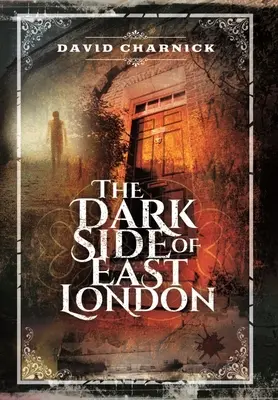 Temná strana východného Londýna - The Dark Side of East London
