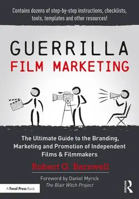 Guerilla Film Marketing: Vydanie knihy: Marketingový guilternail: Najlepší sprievodca brandingom, marketingom a propagáciou nezávislých filmov a filmových tvorcov - Guerrilla Film Marketing: The Ultimate Guide to the Branding, Marketing and Promotion of Independent Films & Filmmakers