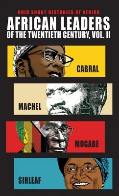 Africkí vodcovia dvadsiateho storočia, 2. diel: Cabral, Machel, Mugabe, Sirleaf - African Leaders of the Twentieth Century, Volume 2: Cabral, Machel, Mugabe, Sirleaf