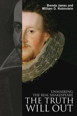 Pravda vyjde najavo: Odhalenie skutočného Shakespeara - The Truth Will Out: Unmasking the Real Shakespeare