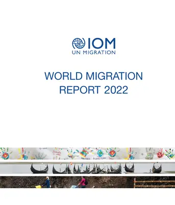 Správa o svetovej migrácii 2022 - World migration report 2022