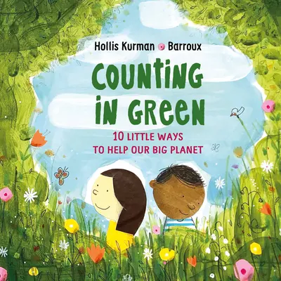 Počítanie v zelenom: Desať malých spôsobov, ako pomôcť našej veľkej planéte - Counting in Green: Ten Little Ways to Help Our Big Planet