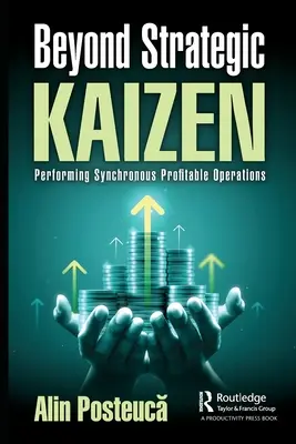 Beyond Strategic Kaizen: Vykonávanie synchrónnych ziskových operácií - Beyond Strategic Kaizen: Performing Synchronous Profitable Operations