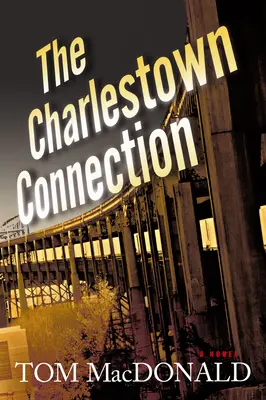 The Charlestown Connection: Dermot Sparhawk Thrillervolume 1 - The Charlestown Connection: A Dermot Sparhawk Thrillervolume 1