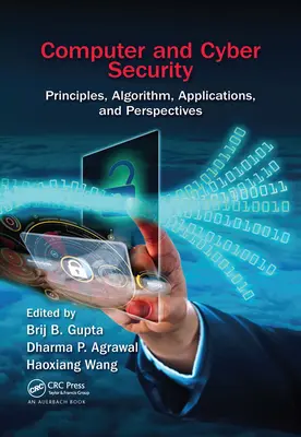 Počítačová a kybernetická bezpečnosť: Princípy, algoritmy, aplikácie a perspektívy - Computer and Cyber Security: Principles, Algorithm, Applications, and Perspectives