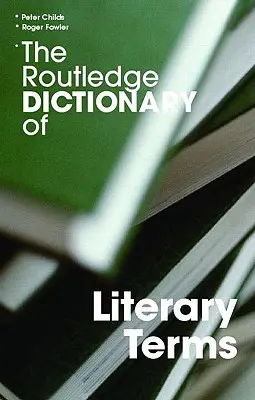 Routledge Dictionary of Literary Terms (Slovník literárnych pojmov) - The Routledge Dictionary of Literary Terms