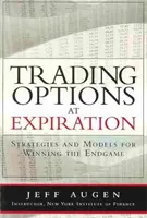 Obchodovanie s opciami pri exspirácii: Stratégie a modely víťazstva v koncovej hre - Trading Options at Expiration: Strategies and Models for Winning the Endgame