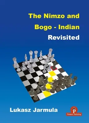 Nimzo a Bogo-Indian Revisited: Kompletný repertoár pre čierneho - The Nimzo and Bogo-Indian Revisited: A Complete Repertoire for Black