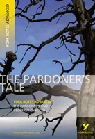 Pardoner's Tale: York Notes Advanced všetko, čo potrebujete, aby ste dobehli, naštudovali a pripravili sa na skúšky a hodnotenia v rokoch 2023 a 2024 - Pardoner's Tale: York Notes Advanced everything you need to catch up, study and prepare for and 2023 and 2024 exams and assessments