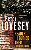 Čitateľ, pochoval som ich a iné príbehy - Reader, I Buried Them and Other Stories