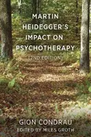 Vplyv Martina Heideggera na psychoterapiu (2. vyd.) - Martin Heidegger's Impact on Psychotherapy (2nd ed.)