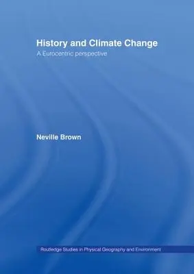 História a klimatické zmeny: Eurocentrická perspektíva - History and Climate Change: A Eurocentric Perspective
