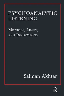 Psychoanalytické počúvanie: Metódy, limity a inovácie - Psychoanalytic Listening: Methods, Limits, and Innovations