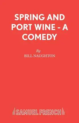Jar a portské víno - komédia - Spring and Port Wine - A Comedy