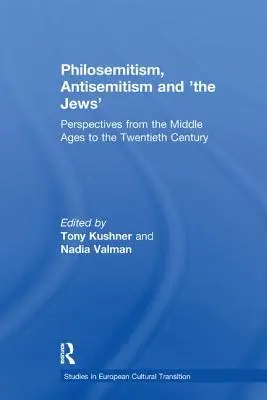 Filozofia, antisemitizmus a „Židia“: Perspektívy od stredoveku po dvadsiate storočie - Philosemitism, Antisemitism and 'The Jews': Perspectives from the Middle Ages to the Twentieth Century