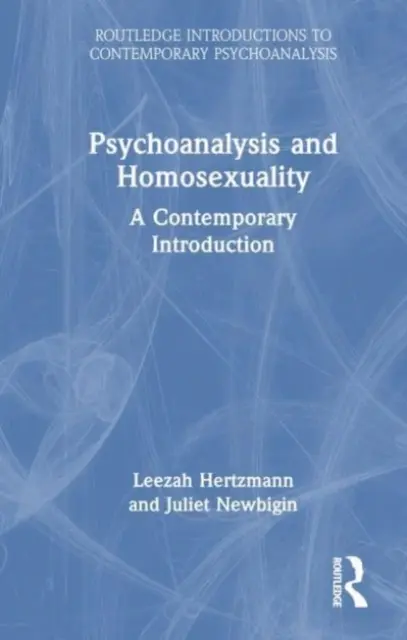 Psychoanalýza a homosexualita: Súčasný úvod do problematiky - Psychoanalysis and Homosexuality: A Contemporary Introduction