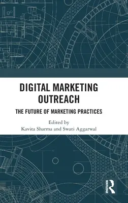 Osvetová činnosť v oblasti digitálneho marketingu: Budúcnosť marketingových postupov - Digital Marketing Outreach: The Future of Marketing Practices