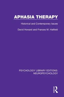 Terapia afázie: historické a súčasné problémy - Aphasia Therapy: Historical and Contemporary Issues