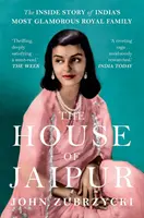Dom Džajpuru - príbeh najbizarnejšej indickej kráľovskej rodiny zvnútra - House of Jaipur - The Inside Story of India's Most Glamorous Royal Family