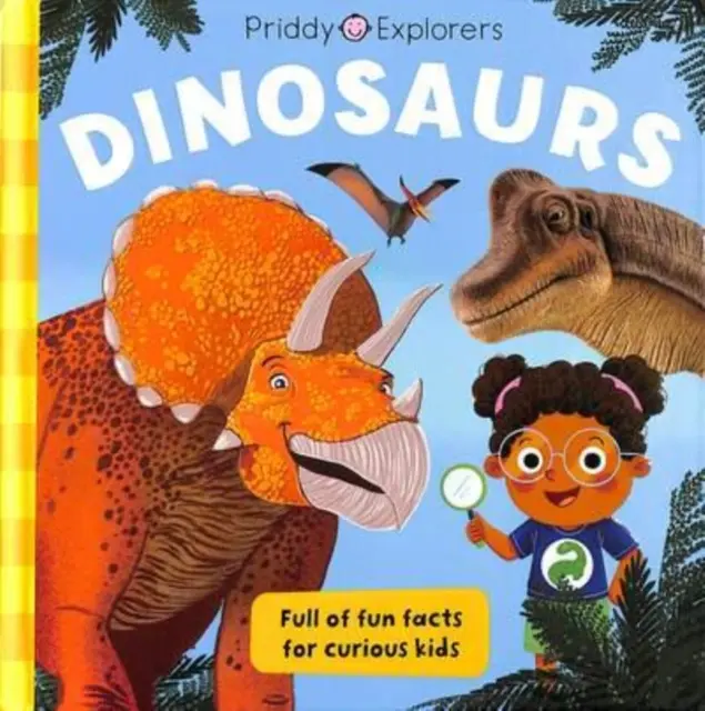 Priddy Explorers Dinosaury - Priddy Explorers Dinosaurs