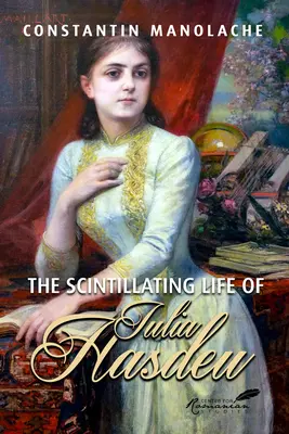 Žiarivý život Iulie Hasdeuovej - The Scintillating Life of Iulia Hasdeu