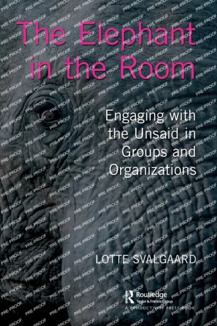 Slon v miestnosti: Slon v skupinách a organizáciách - The Elephant in the Room: Engaging with the Unsaid in Groups and Organizations