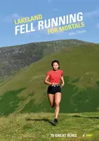 Lakeland Fell Running for Mortals - 70 skvelých behov - Lakeland Fell Running for Mortals - 70 great runs