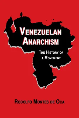 Venezuelský anarchizmus: Venezuelská kniha: dejiny hnutia - Venezuelan Anarchism: The History of a Movement