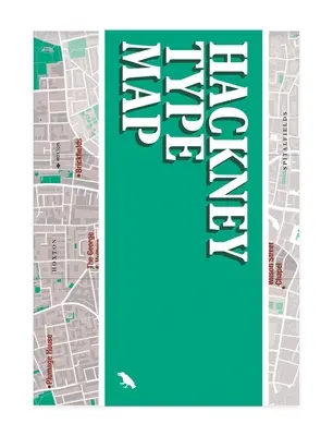 Mapa typu Hackney: Sprievodca architektonickým písmom v Hackney - Hackney Type Map: Architectural Lettering of Hackney Guide