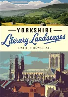 Literárne krajiny v Yorkshire - Yorkshire Literary Landscapes