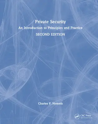 Súkromná bezpečnosť: Úvod do princípov a praxe - Private Security: An Introduction to Principles and Practice