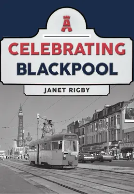 Oslava Blackpoolu - Celebrating Blackpool